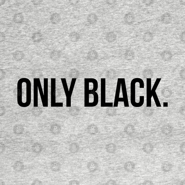 Only Black by UrbanLifeApparel